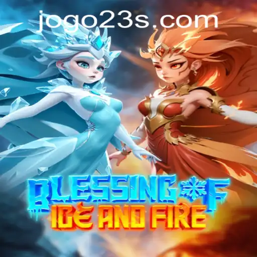 Exploring the Mystery of 'Blessing of Ice and Fire': A Comprehensive Game Guide